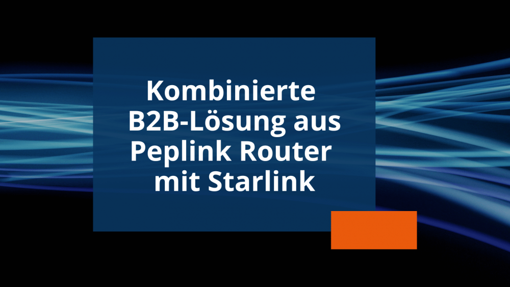 News kombinierte B2B-Lösung aus Peplink Router mit Starlink