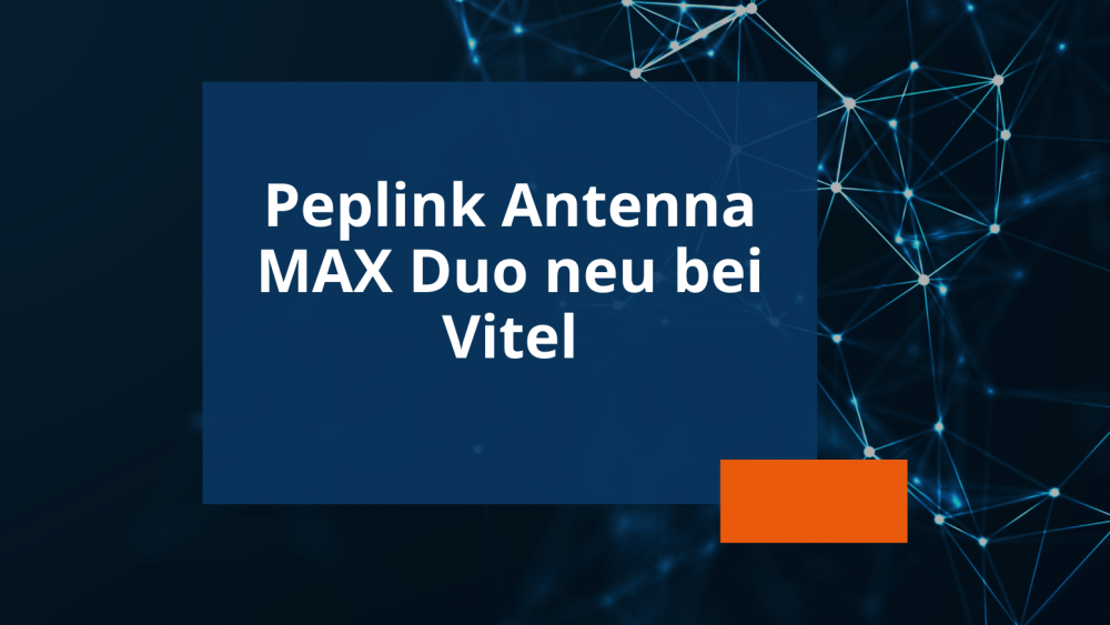 Newsvorschau Antenna MAX Duo von Peplink