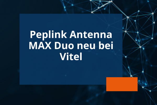 Newsvorschau Antenna MAX Duo von Peplink