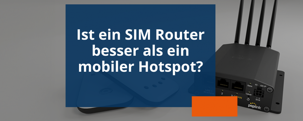 Blogvorschau SIM Router und mobiler Hotspot