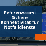 Sichere Konnektivität für Notfalldienste: mobile Kommandozentrale für Schutz und Rettung Zürich