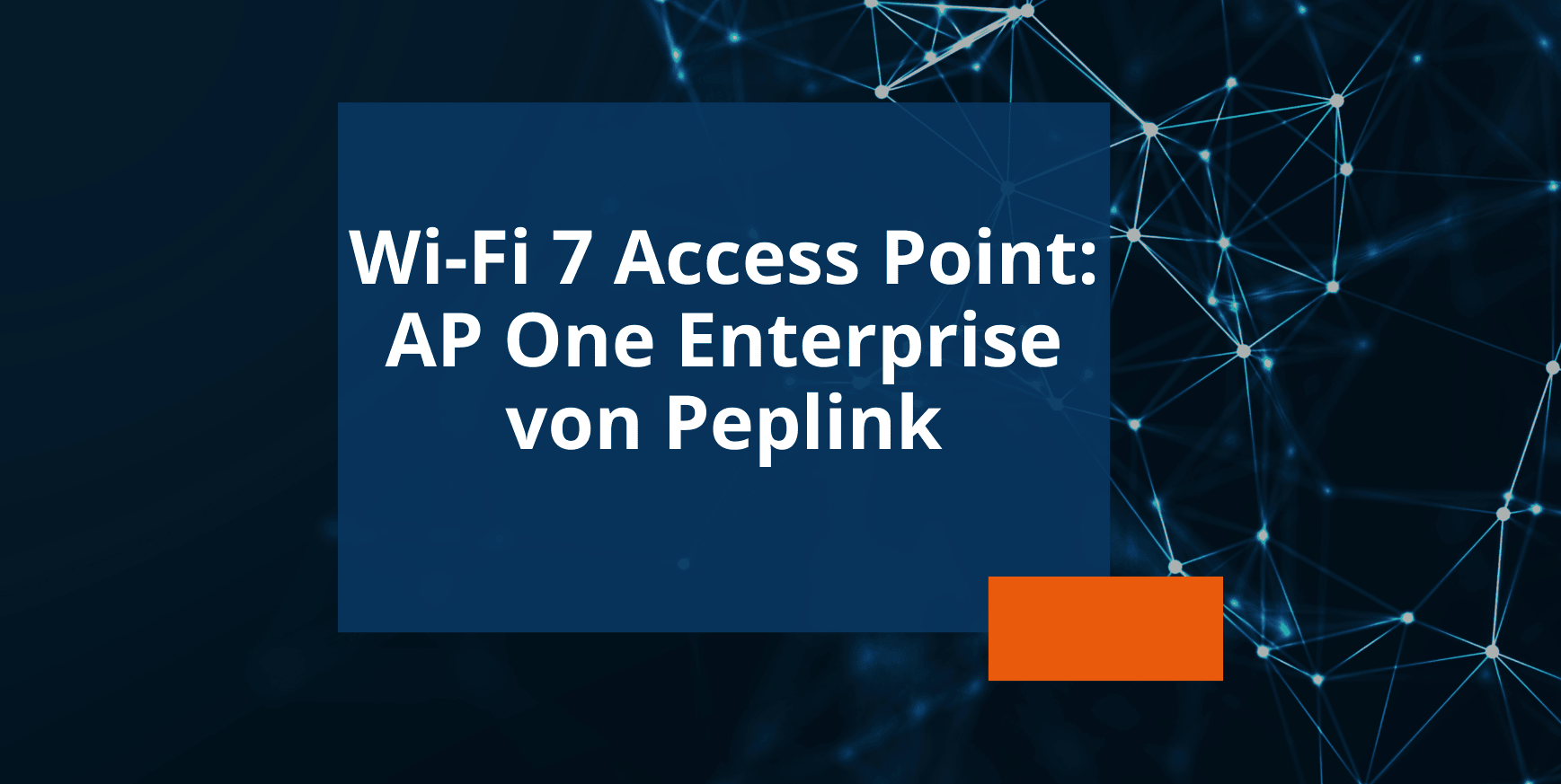 Newsvorschau Wi-Fi 7 Access Point AP One Enterprise