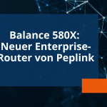 Balance 580X: Vitel vertreibt neuen Enterprise-Router von Peplink
