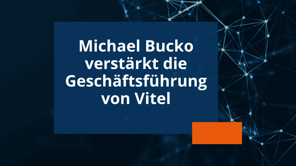 Newsvorschau Michael Bucko neuer Geschäftsführer der Vitel GmbH