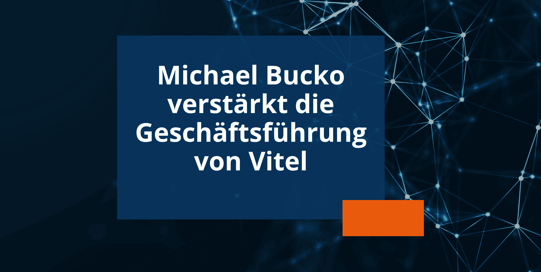 Newsvorschau Michael Bucko neuer Geschäftsführer der Vitel GmbH
